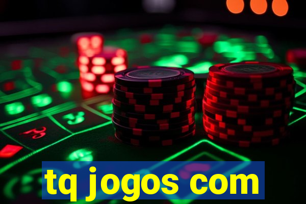 tq jogos com